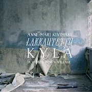 Anne-Mari Kivimäki: Lakautettu Kylä